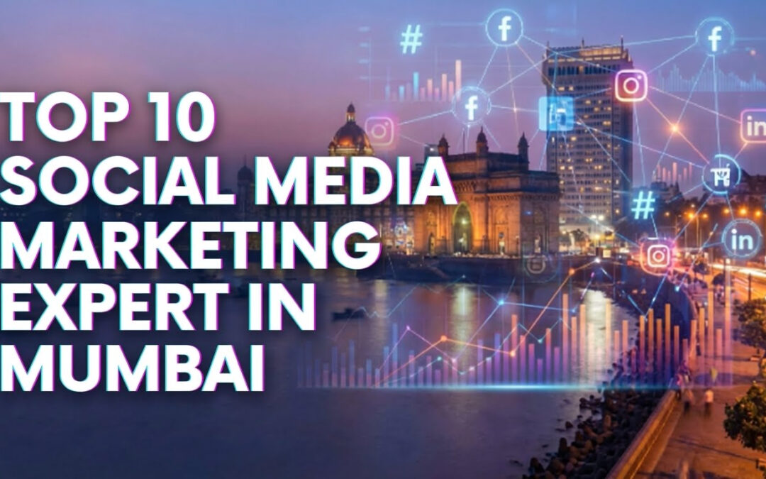 Top 10 Social Media Marketing Expert in Mumbai (Agency Edition — 2026)